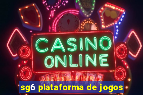 sg6 plataforma de jogos